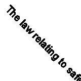 The law relating to safety and health in mines and quarries (Pt. 1) by 